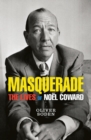 Masquerade : The Lives of Noel Coward - Book