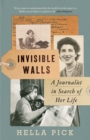 Invisible Walls : A Journalist in Search of Her Life - eBook