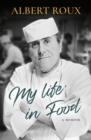 My Life in Food : A Memoir - Book