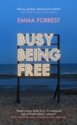 Busy Being Free : A Lifelong Romantic is Seduced by Solitude - Book