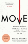 Move : How Mass Migration Will Reshape the World – and What It Means for You - Book
