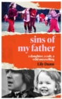 Sins of My Father : A Daughter, a Cult, a Wild Unravelling - Book