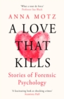 A Love That Kills : Stories of Forensic Psychology - Book