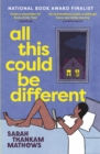 All This Could Be Different : Finalist for the 2022 National Book Award for Fiction - Book
