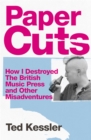 Paper Cuts : How I Destroyed the British Music Press and Other Misadventures - Book