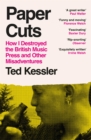 Paper Cuts : How I Destroyed the British Music Press and Other Misadventures - Book