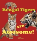 Bengal Tigers Are Awesome! - Book