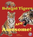 Bengal Tigers Are Awesome! - eBook
