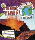 Dynamic Planet : Exploring Changes on Earth with Science Projects - Book