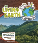 Living Earth : Exploring Life on Earth with Science Projects - Book