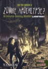 Can You Survive a Zombie Apocalypse? : An Interactive Doomsday Adventure - Book