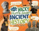 Totally Wacky Facts About Ancient History - Book