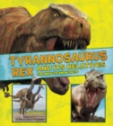 Tyrannosaurus Rex and Its Relatives : The Need-to-Know Facts - Book