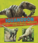 Iguanodon and Other Bird-Footed Dinosaurs : The Need-to-Know Facts - eBook