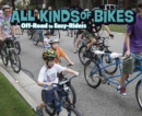 All Kinds of Bikes : Off-Road to Easy-Riders - Book