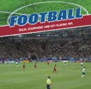 Football : Rules, Equipment and Key Playing Tips - Book