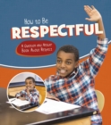 How to Be Respectful : A Question and Answer Book About Respect - eBook