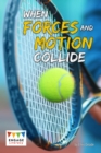 When Forces and Motion Collide - Book
