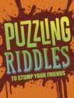 Puzzling Riddles to Stump Your Friends - Book