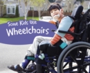 Some Kids Use Wheelchairs - Book