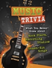 Music Trivia : What You Never Knew About Rock Stars, Recording Studios and Smash-Hit Songs - eBook