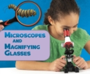 Microscopes and Magnifying Glasses - Book