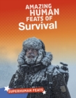 Amazing Human Feats of Survival - Book