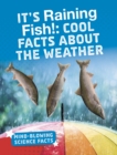 It's Raining Fish! : Cool Facts About the Weather - Book