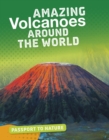 Amazing Volcanoes Around the World - Book