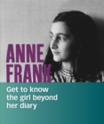 Anne Frank : Get to Know the Girl Beyond Her Diary - Book