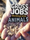 Gross Jobs Working with Animals - Book