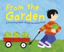 From the Garden : A Counting Book About Growing Food - Book