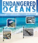 Endangered Oceans : Investigating Oceans in Crisis - Book