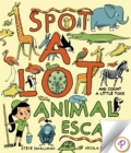 Spot A Lot Animal Escape : And Count a Little, Too! - eBook