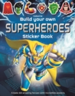 Build Your Own Superheroes Sticker Book - Book