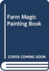 FARM MAGIC PAINTING BOOK - Book