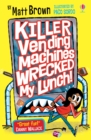 Killer Vending Machines Wrecked My Lunch - Book