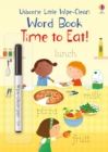 Little Wipe-Clean Word Book Time to Eat! - Book