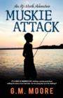 Muskie Attack : An Up North Adventure - Book