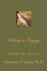 Willing to Engage : Silent No More! - Book