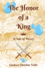 The Honor of a King (A Tale of Mercy) - Book