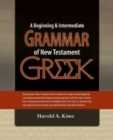 A Beginning & Intermediate Grammar of New Testament Greek - Book