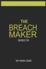 The Breach Maker : Series 700 - Book