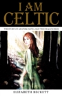 I Am Celtic : The Story of Abathscantia and the Dragon Isles - Book