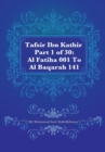 Tafsir Ibn Kathir Part 1 of 30 : Al Fatiha 001 To Al Baqarah 141 - Book