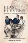 First Elevens : the birth of international football - Book