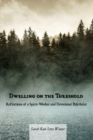 Dwelling on the Threshold : Reflections of a Spirit-Worker and Devotional Polytheist - Book