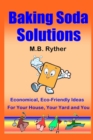Baking Soda Solutions : Economical, Eco-Friendly Ideas for Your House, Your Yard and You - Book