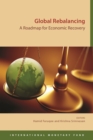 Global rebalancing : a roadmap for economic recovery - Book