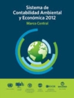 System of Environmental-Economic Accounting 2012 (Spanish Edition) - Book